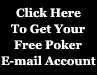 Free poker e-mail  account